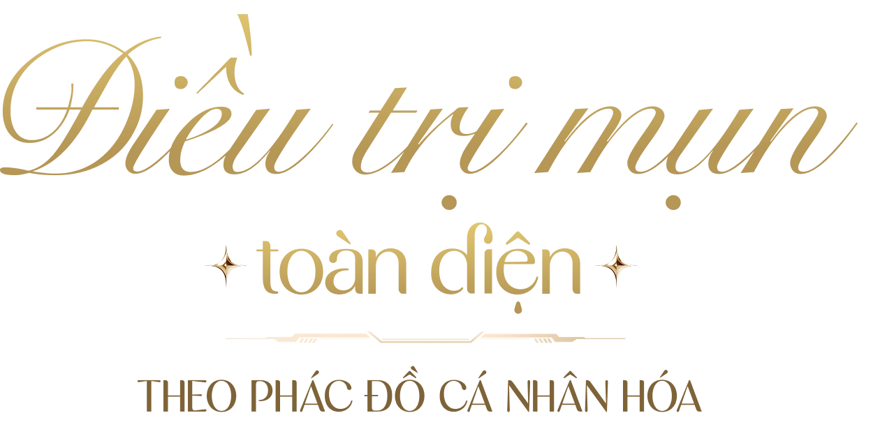Giải pháp điều trị mụn toàn diện theo phác đồ cá nhân hóa