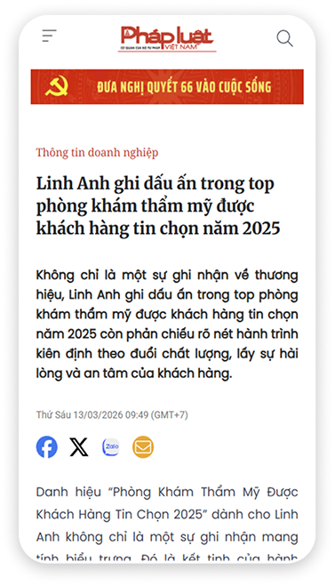 Báo Pháp Luật Việt Nam – Linh Anh ghi dấu ấn trong top phòng khám thẩm mỹ được khách hàng tin chọn năm 2025